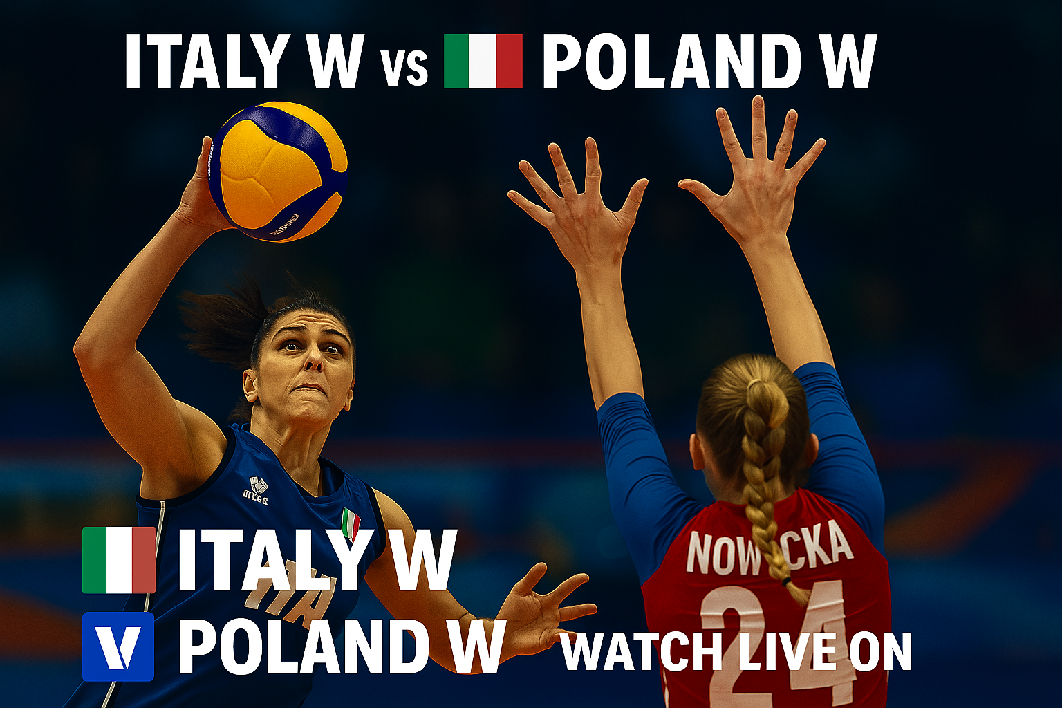 Italy W vs Poland W Volleyball