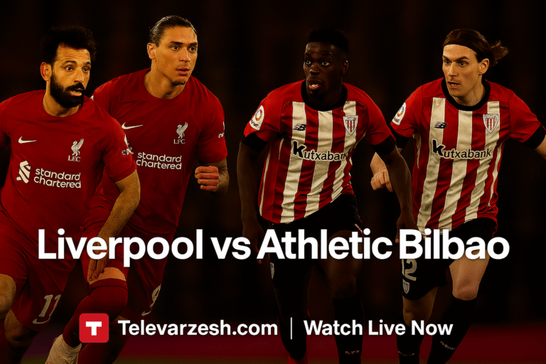 Liverpool vs Bilbao | Football Live Stream Televarzesh