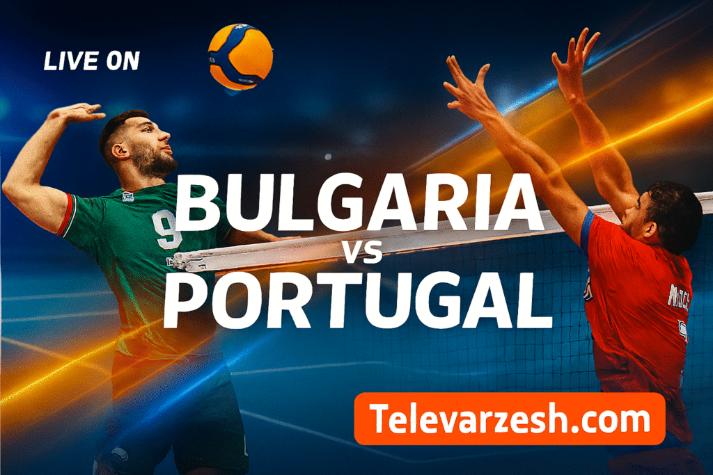 Bulgaria vs Portugal Volleyball Live Stream | Televarzesh