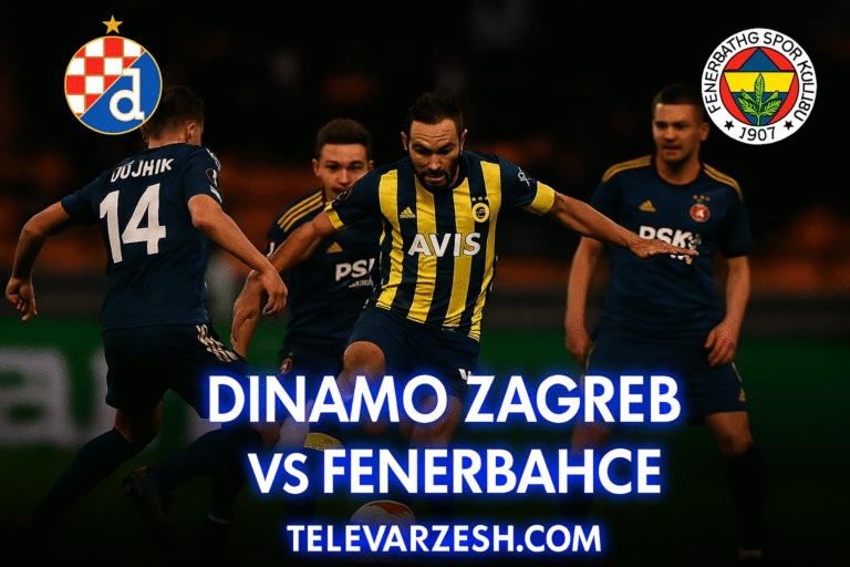 Dinamo Zagreb vs Fenerbahce Live | Televarzesh