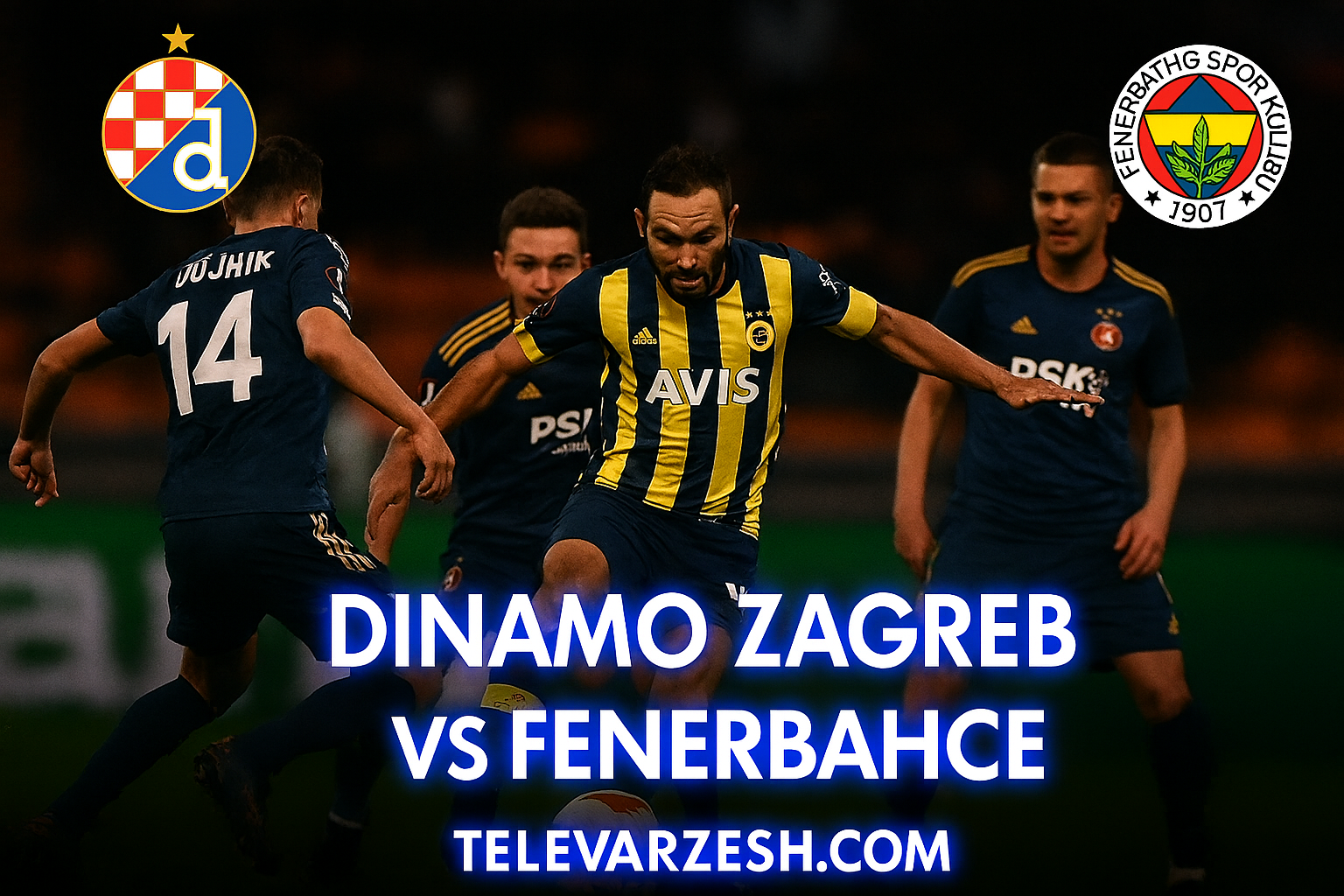 Dinamo Zagreb vs Fenerbahce Live | Televarzesh