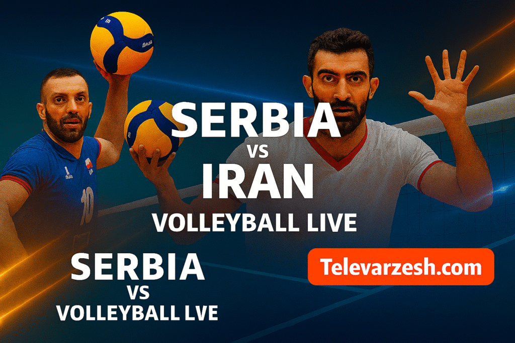 Serbia vs Iran Volleyball Live – Watch Online