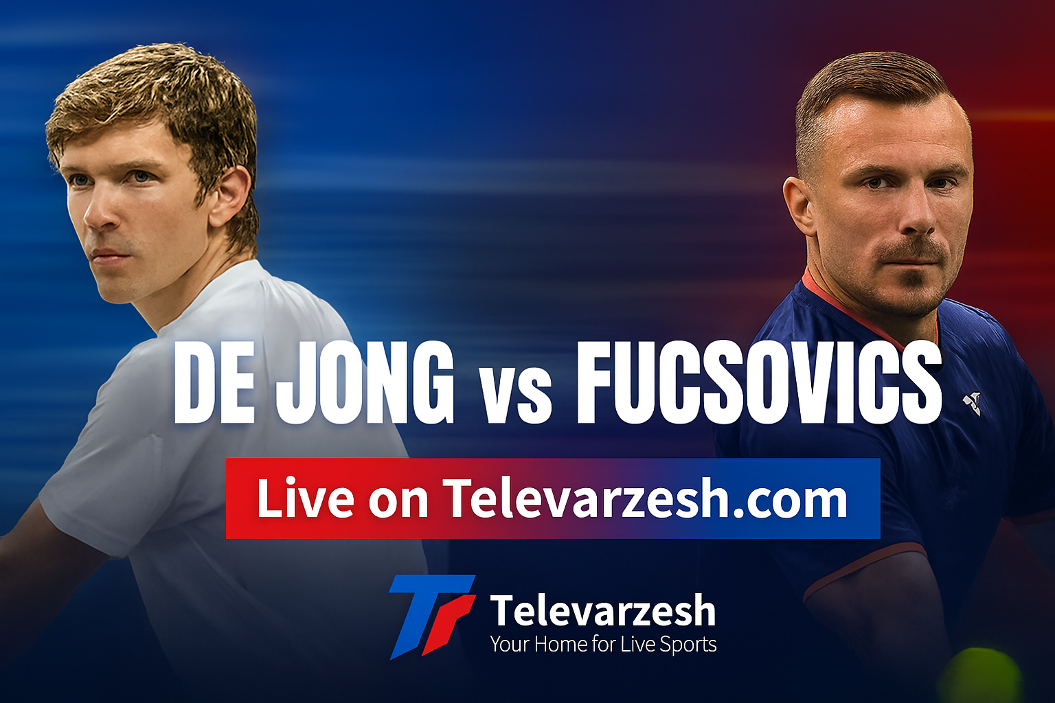 De Jong vs Fucsovics | Tennis Live Stream Televarzesh