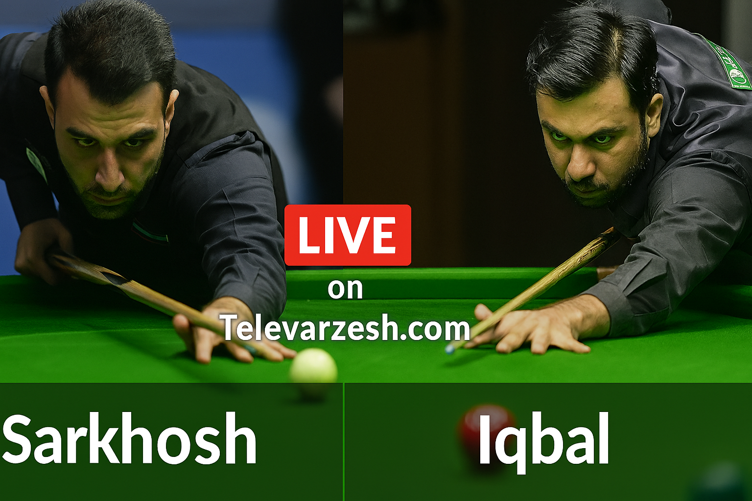 Sarkhosh vs Iqbal – Snooker Live Stream Televarzesh
