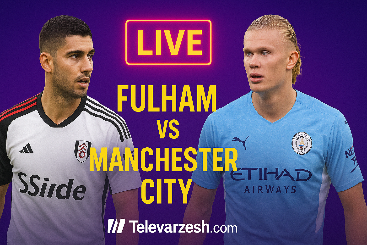 Premier League live Televarzesh | Fulham vs Manchester City Stream