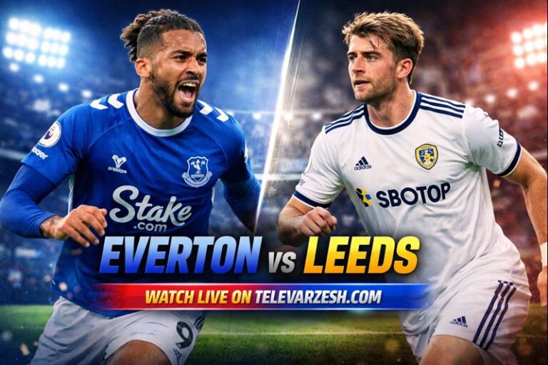 Everton vs Leeds – Football Live Stream on Televarzesh