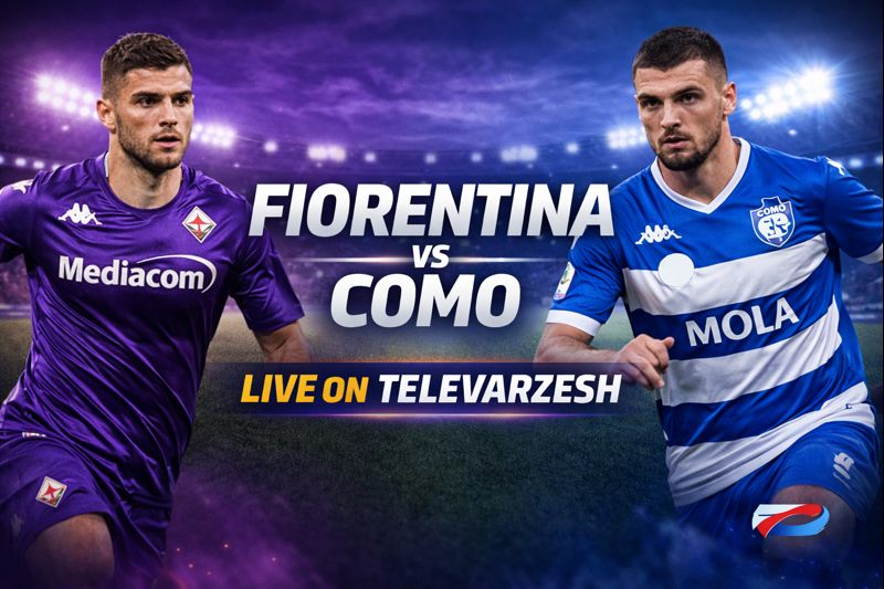 Fiorentina vs Como Live Stream | Football on Televarzesh
