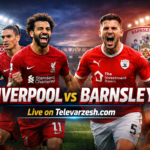 Liverpool vs Barnsley Live Stream | Watch Football on Televarzesh