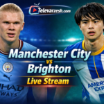 Manchester City vs Brighton Live Stream | Televarzesh