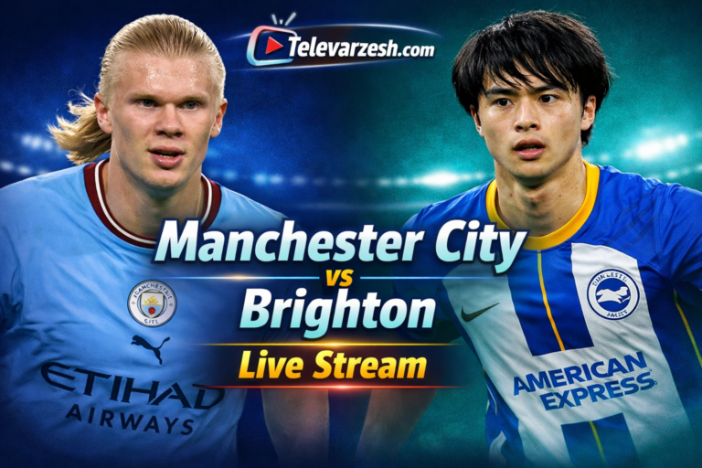 Manchester City vs Brighton Live Stream | Televarzesh