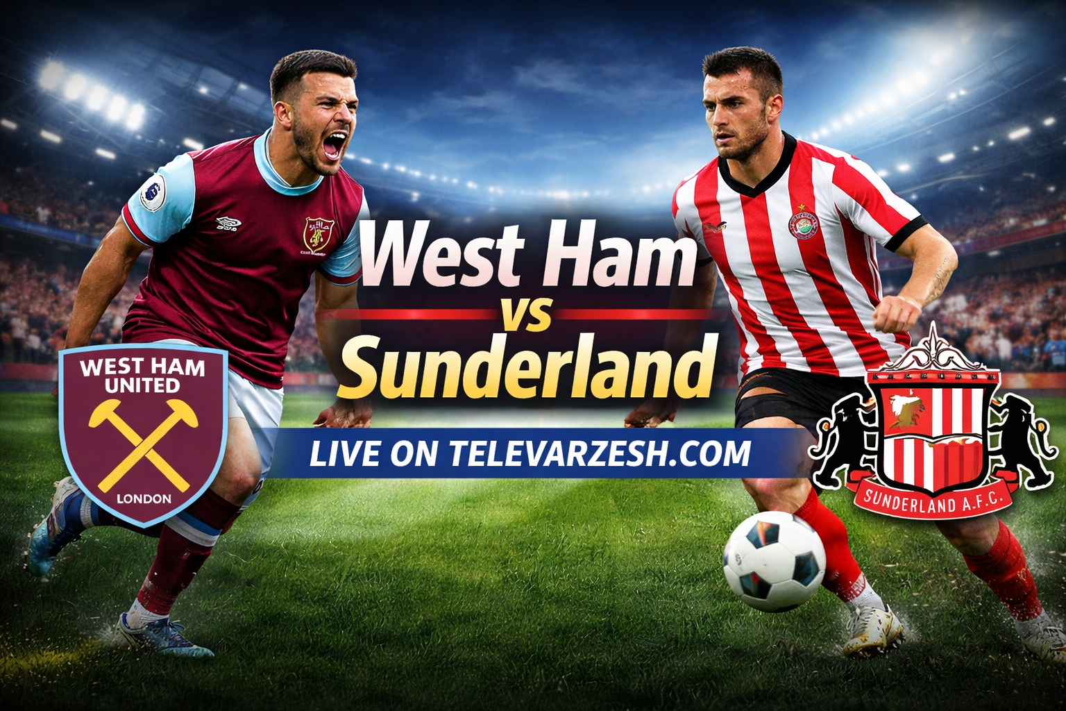 West Ham vs Sunderland – Football Live Stream on Televarzesh