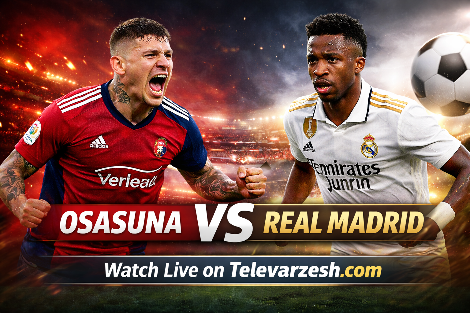 Osasuna vs Real Madrid – Football Live Stream Televarzesh