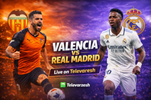 Valencia vs Real Madrid Live Stream | Televarzesh