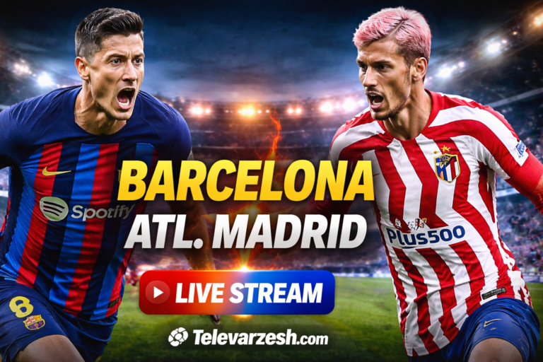 Barcelona vs Atl. Madrid – Football Live Stream on Televarzesh