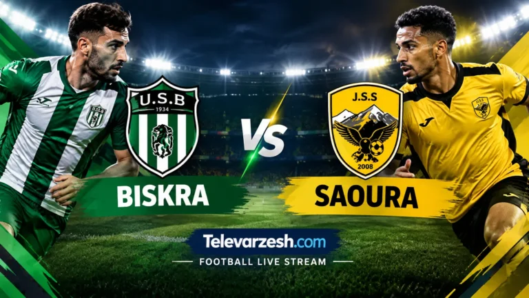Biskra vs Saoura Live Stream | Televarzesh
