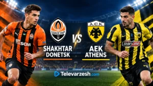 Shakhtar vs AEK Athens Live Stream | Televarzesh